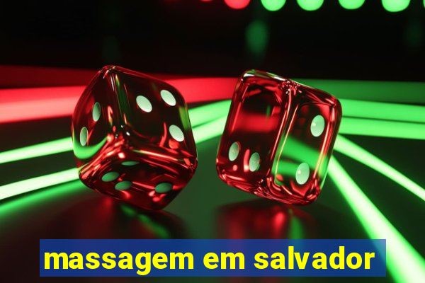 massagem em salvador