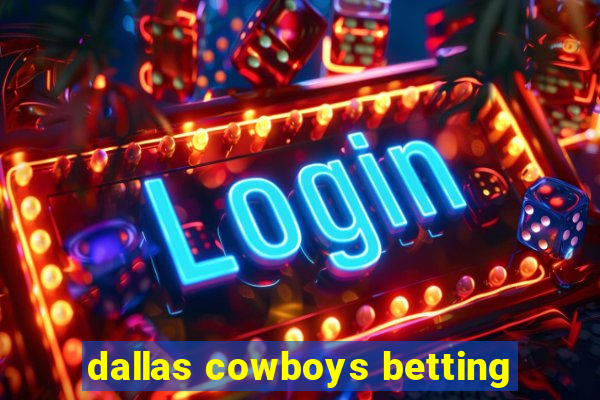 dallas cowboys betting