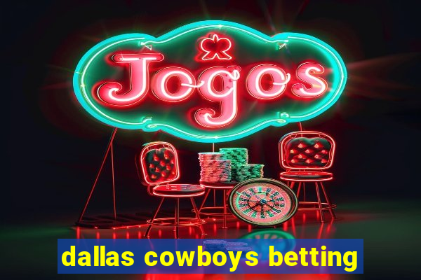 dallas cowboys betting