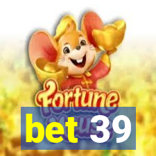 bet 39