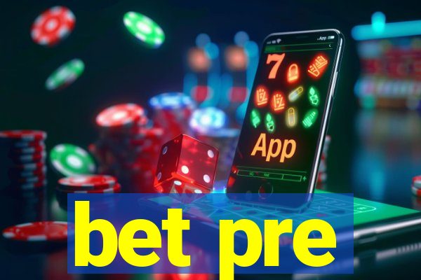 bet pre