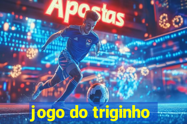 jogo do triginho