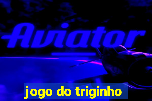 jogo do triginho