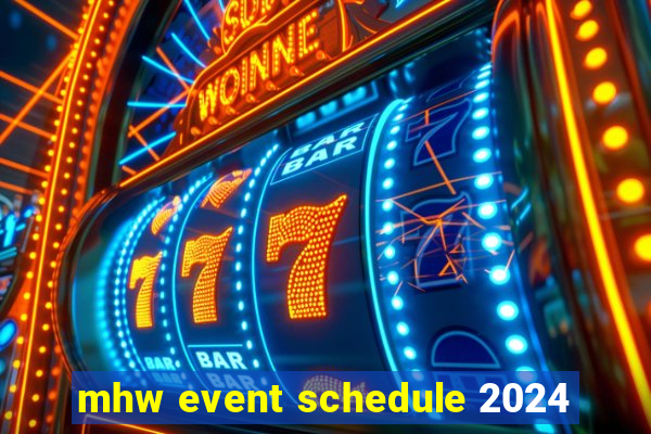 mhw event schedule 2024