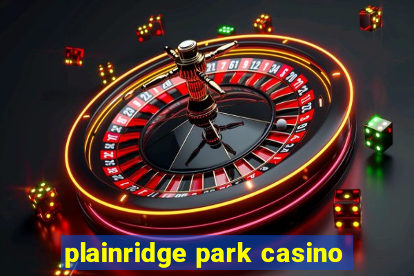 plainridge park casino