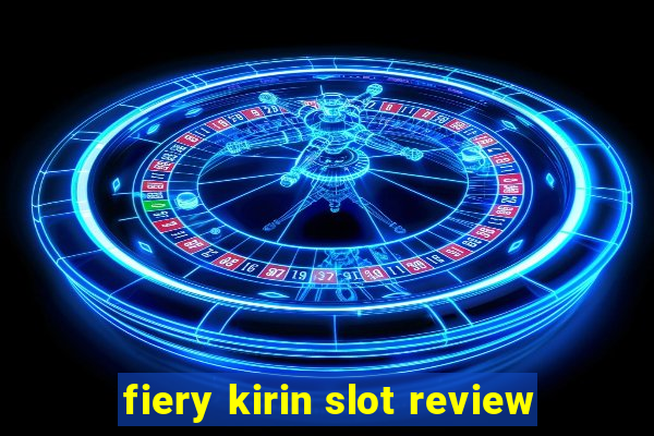 fiery kirin slot review