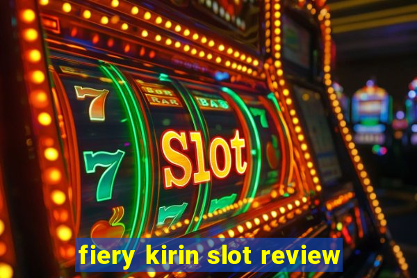 fiery kirin slot review