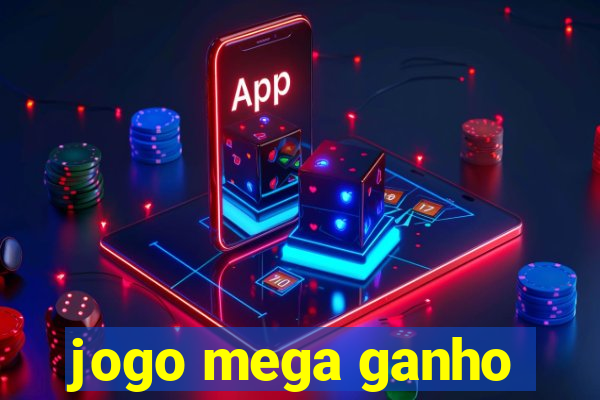 jogo mega ganho