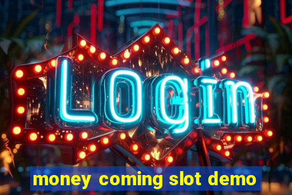 money coming slot demo