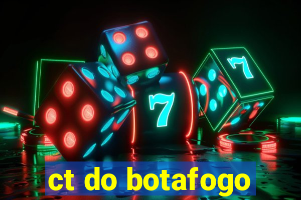 ct do botafogo