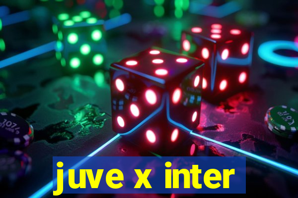 juve x inter