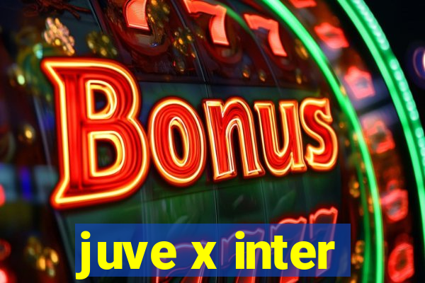 juve x inter