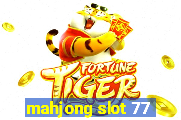 mahjong slot 77