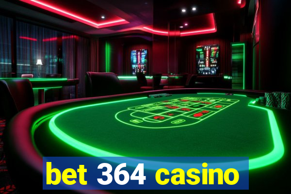 bet 364 casino