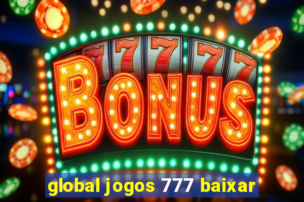 global jogos 777 baixar