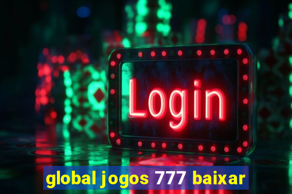 global jogos 777 baixar