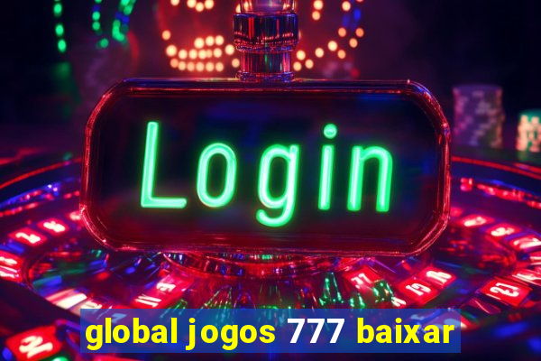 global jogos 777 baixar