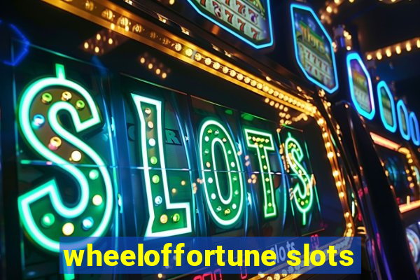 wheeloffortune slots