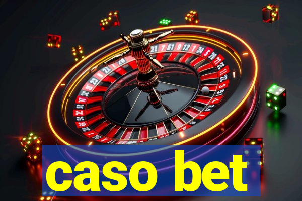 caso bet