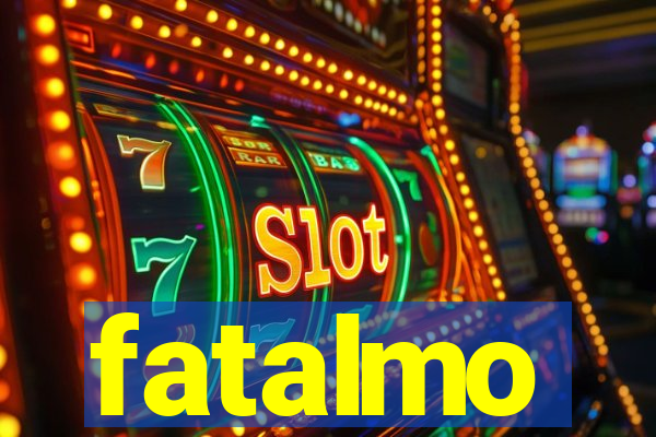 fatalmo