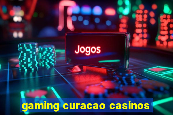 gaming curacao casinos