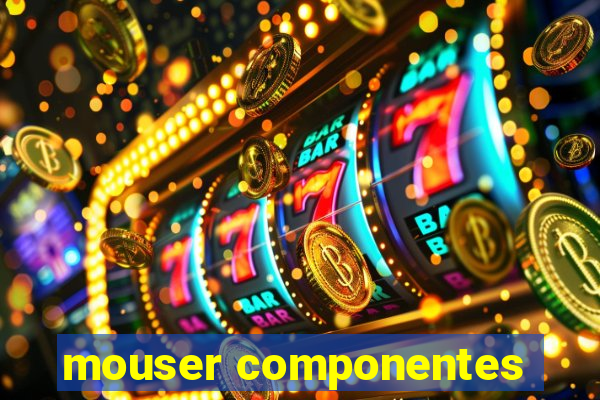 mouser componentes