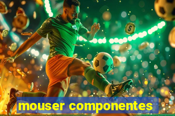 mouser componentes