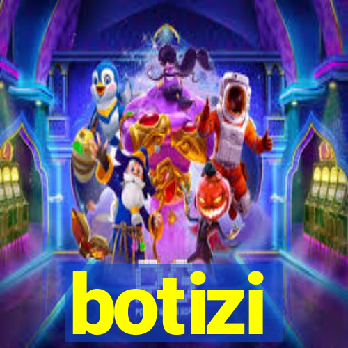 botizi