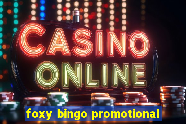 foxy bingo promotional