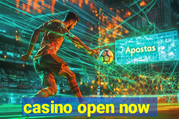 casino open now