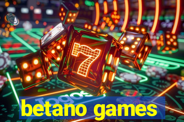 betano games