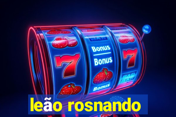 leão rosnando