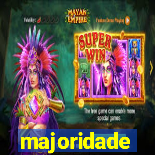 majoridade