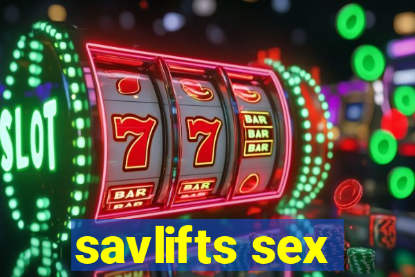 savlifts sex