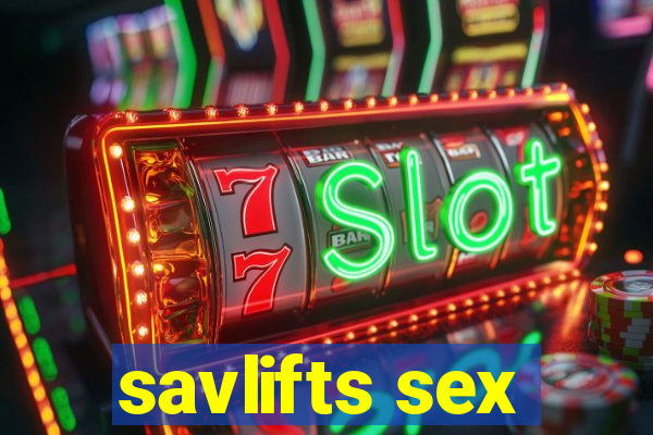 savlifts sex