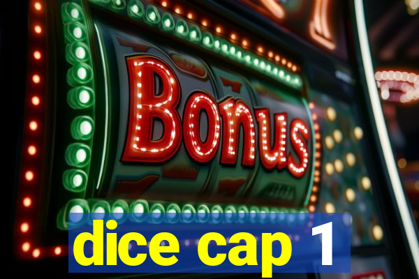 dice cap 1