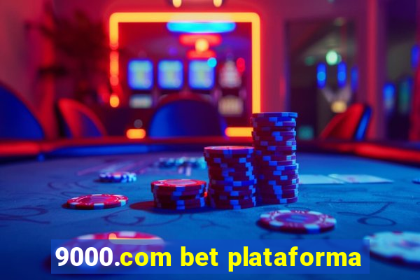 9000.com bet plataforma