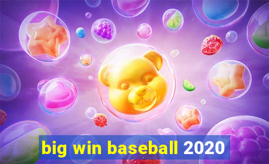 big win baseball 2020