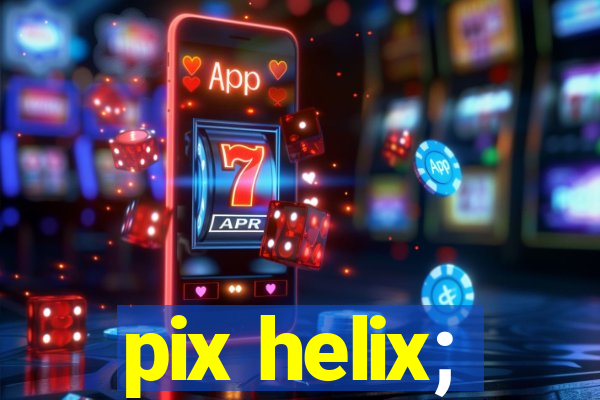 pix helix;