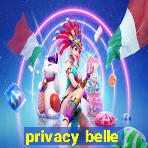 privacy belle