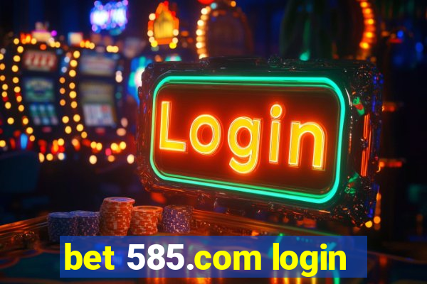 bet 585.com login