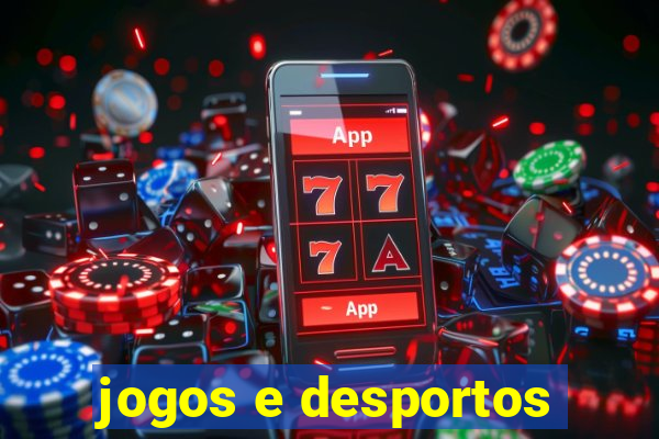 jogos e desportos