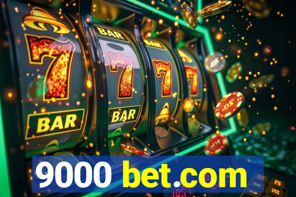 9000 bet.com