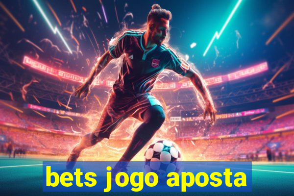 bets jogo aposta