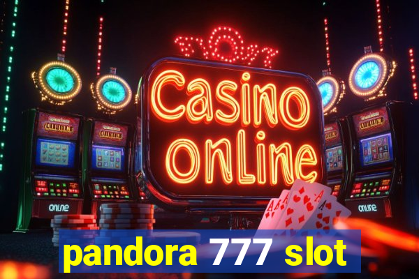 pandora 777 slot