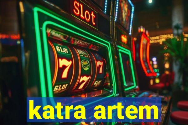 katra artem