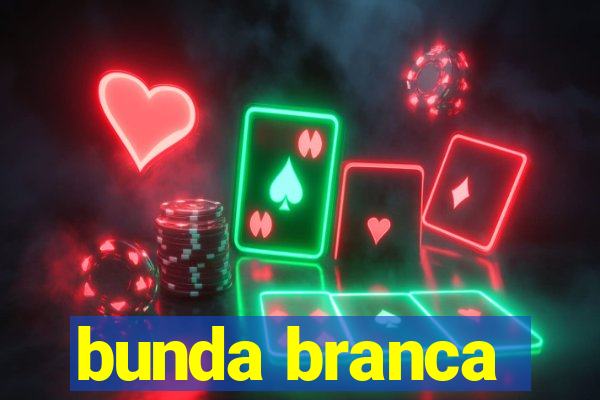 bunda branca