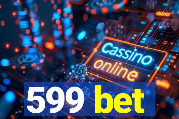 599 bet