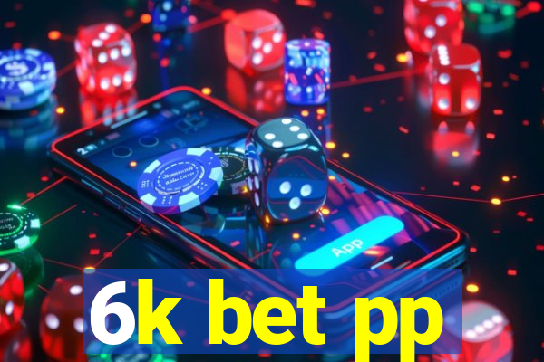 6k bet pp