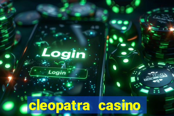 cleopatra casino free slots